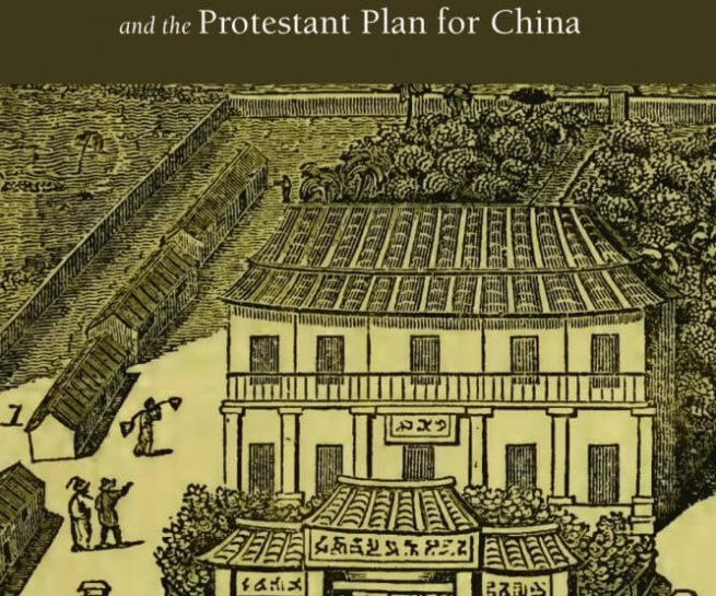 Robert Morrison and a Protestant Plan for China