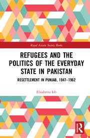 Refugees and the Politics of the Everyday State in Pakistan